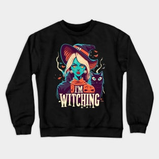 Im witching halloween Crewneck Sweatshirt